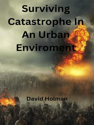 cover image of Surviving Catastrophe In an Urban Enviroment